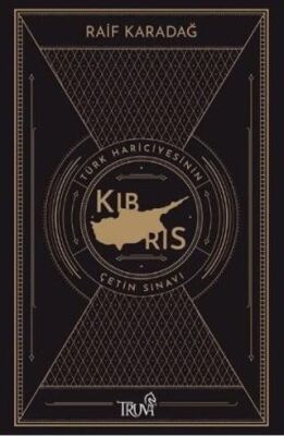 Türk Hariciyesinin Çetin Sınavı Kıbrıs - 1