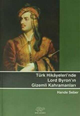 Türk Hikayeleri`nde Lord Byron`un Gizemli Kahramanları
