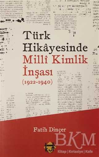 Türk Hikayesinde Milli Kimlik İnşası 1922-1940