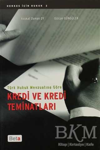 Türk Hukuk Mevzuatına Göre Kredi Ve Kredi Teminatları - Beta Yayınevi