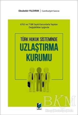 Türk Hukuk Sisteminde Uzlaştırma Kurumu - Adalet Yayınevi