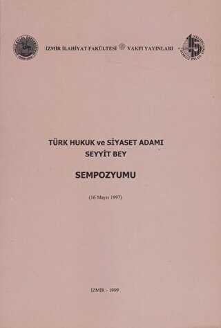 Türk Hukuk ve Siyaset Adamı Seyyit Bey Sempozyumu 16 Mayıs 1997