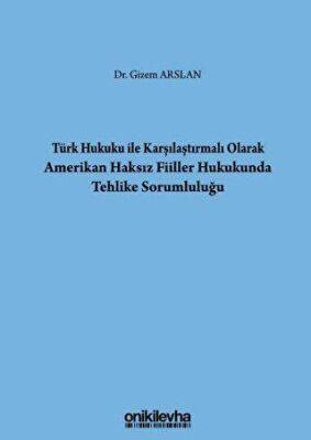 Türk Hukuku İle Karşılaştırmalı Olarak Amerikan Haksız Fiiller Hukukunda Tehlike Sorumluluğu - 1