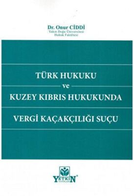 Türk Hukuku ve Kuzey Kıbrıs Hukukunda Vergi Kaçakçılığı Suçu - 1