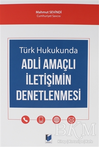 Türk Hukukunda Adli Amaçlı İletişimin Denetlenmesi