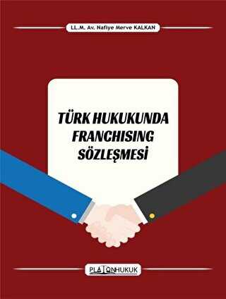 Türk Hukukunda Franchising Sözleşmesi