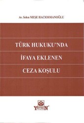 Türk Hukuku`nda İfaya Eklenen Ceza Koşulu - Yetkin Yayınları