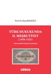 Türk Hukukunda II. Meşrutiyet 1908-1920 - On İki Levha Yayınları