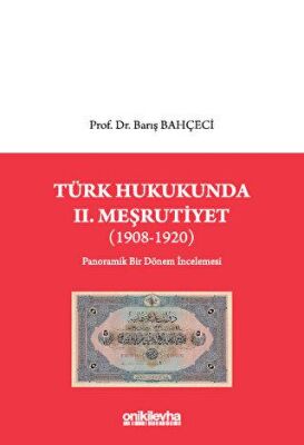 Türk Hukukunda II. Meşrutiyet 1908-1920 - 1