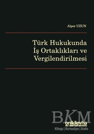 Türk Hukukunda İş Ortaklıkları ve Vergilendirilmesi - On İki Levha Yayınları