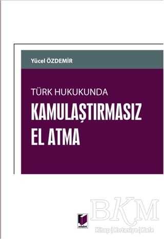 Türk Hukukunda Kamulaştırmasız El Atma - 1