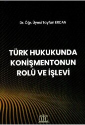 Türk Hukukunda Konişmentonun Rolü ve İşlevi - Legal Yayıncılık