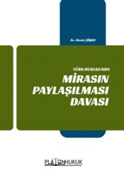 Türk Hukukunda Mirasın Paylaşılması Davası - Platon Hukuk