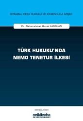 Türk Hukuku`nda Nemo Tenetur İlkesi İstanbul Ceza Hukuku ve Kriminoloji Arşivi Yayın No: 82 - On İki Levha Yayınları