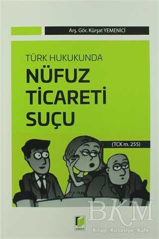 Türk Hukukunda Nüfuz Ticareti Suçu - Adalet Yayınevi