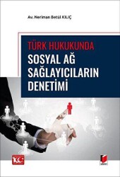 Türk Hukukunda Sosyal Ağ Sağlayıcıların Denetimi - Adalet Yayınevi