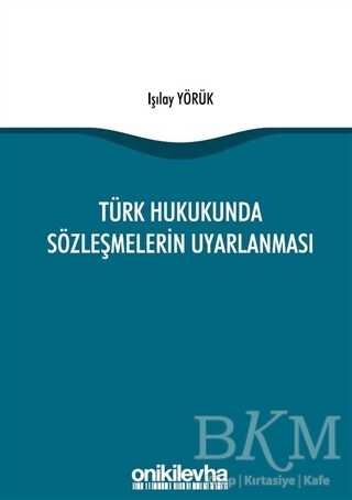 Türk Hukukunda Sözleşmelerin Uyarlanması - On İki Levha Yayınları