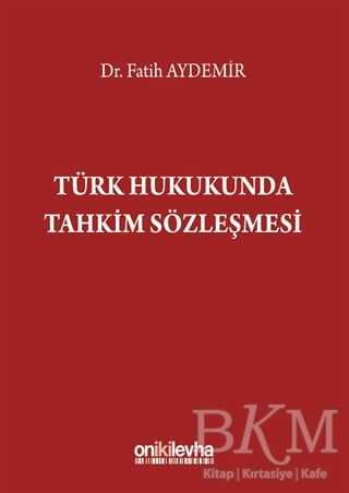 Türk Hukukunda Tahkim Sözleşmesi