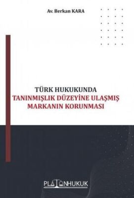 Türk Hukukunda Tanınmışlık Düzeyine Ulaşmış Markanın Korunması - 1