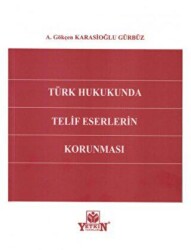 Türk Hukukunda Telif Eserlerin Korunması - Yetkin Yayınları