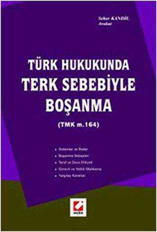 Türk Hukukunda Terk Sebebiyle Boşanma - Seçkin Yayıncılık
