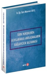 Türk Hukukunda Uluslararası Andlaşmaların Bağlayıcılık Kazanması - Beta Yayınevi