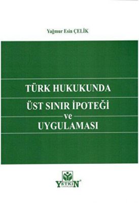 Türk Hukukunda Üst Sınır İpoteği ve Uygulaması - 1