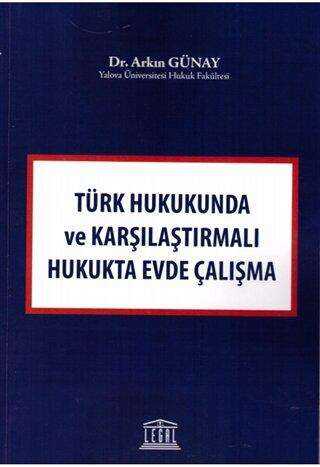 Türk Hukukunda ve Karşılaştırmalı Hukukta Evde Çalışma