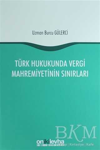 Türk Hukukunda Vergi Mahremiyetinin Sınırları - On İki Levha Yayınları