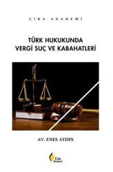 Türk Hukukunda Vergi Suç ve Kabahatleri - Çıra Yayınları