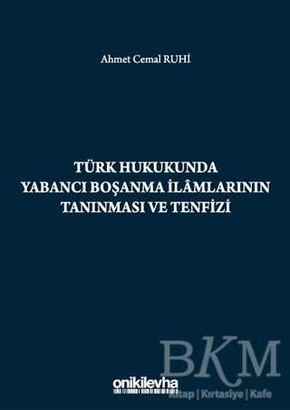 Türk Hukukunda Yabancı Boşanma İlamlarının Tanınması ve Tenfizi - On İki Levha Yayınları