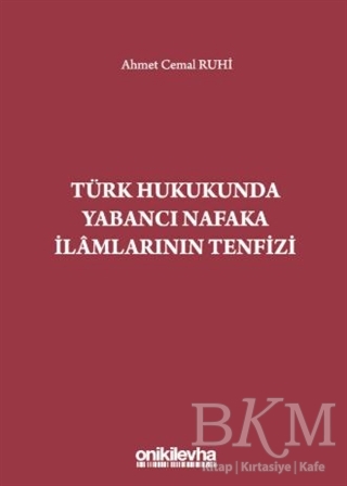 Türk Hukukunda Yabancı Nafaka İlamlarının Tenfizi - On İki Levha Yayınları