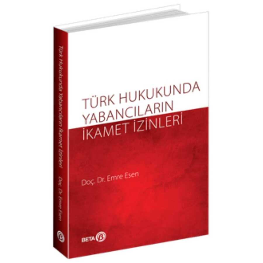 Türk Hukukunda Yabancıların İkamet İzinleri - Beta Yayınevi