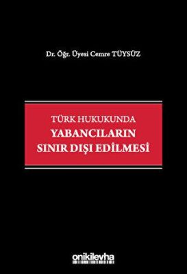 Türk Hukukunda Yabancıların Sınır Dışı Edilmesi - 1