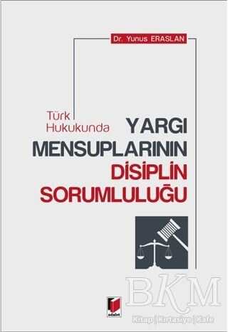 Türk Hukukunda Yargı Mensuplarının Disiplin Sorumluluğu