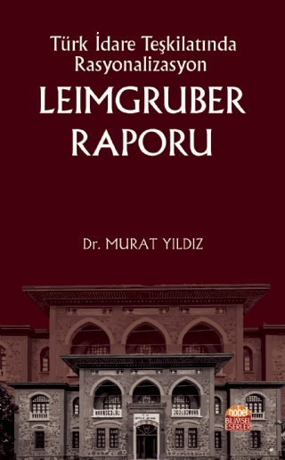 Türk İdare Teşkilatında Rasyonalizasyon Leimgruber Raporu - Nobel Bilimsel Eserler