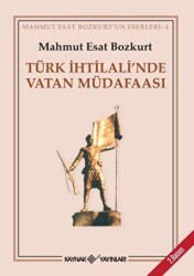 Türk İhtilali’nde Vatan Müdafaası - Kaynak Yayınları