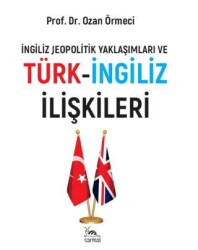 Türk-İngiliz İlişkileri - Sarmal Kitabevi