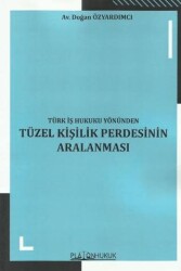 Türk İş Hukuku Yönünden Tüzel Kişilik Perdesinin Aralanması - Platon Hukuk
