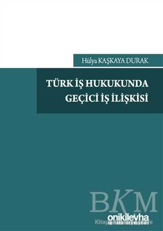 Türk İş Hukukunda Geçici İş İlişkisi - On İki Levha Yayınları