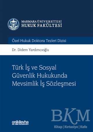 Türk İş ve Sosyal Güvenlik Hukukunda Mevsimlik İş Sözleşmesi - On İki Levha Yayınları