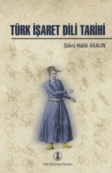 Türk İşaret Dili Tarihi - Türk Dil Kurumu Yayınları