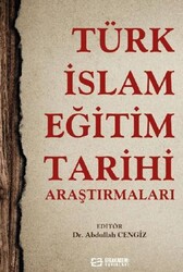 Türk-İslam Eğitim Tarihi Araştırmaları - Efe Akademi Yayınları