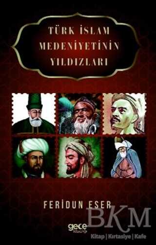 Türk İslam Medeniyetinin Yıldızları - Gece Kitaplığı