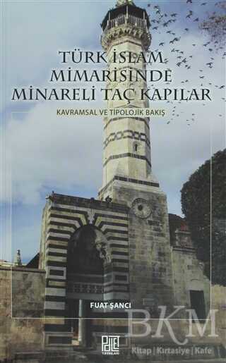 Türk İslam Mimarisinde Minareli Taç Kapılar