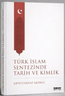 Türk İslam Sentezinde Tarih ve Kimlik - 1