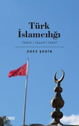 Türk İslamcılığı - Çizgi Kitabevi Yayınları