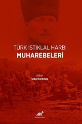 Türk İstiklal Harbi Muharebeleri - Paradigma Akademi Yayınları