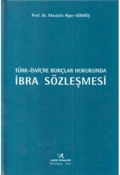 Türk İsviçre Borçlar Hukukunda İbra Sözleşmesi - Vedat Kitapçılık