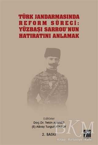 Türk Jandarmasında Reform Süreci: Yüzbaşı Sarrou`nun Hatıratını Anlamak - Gazi Kitabevi